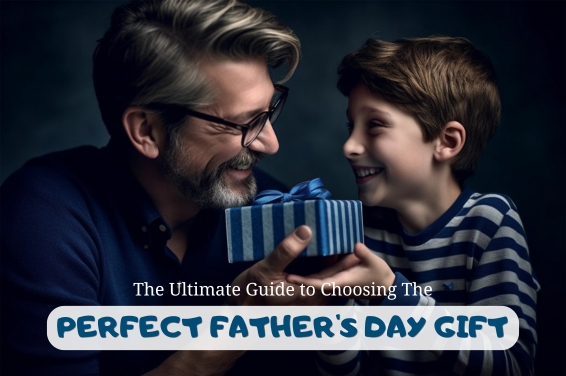 The Ultimate Guide to Choosing the Perfect Father's Day Gift