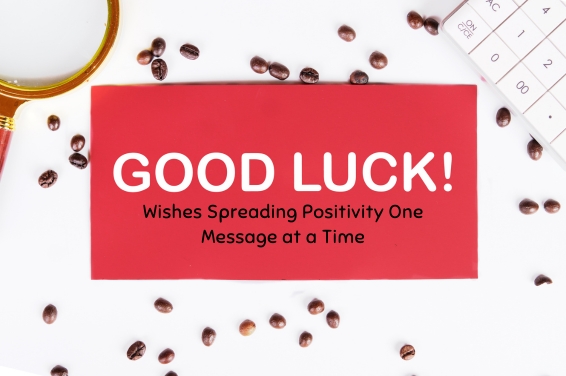 Good Luck Wishes: Spreading Positivity One Message at a Time