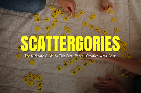 Scattergories: The Ultimate Guide to This Fast-Paced, Creative Word Game
