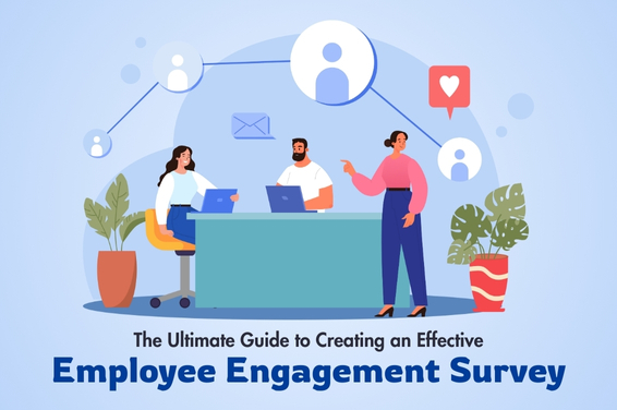 The Ultimate Guide to Creating an Effective Employee Engagement Survey