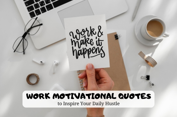 Work Motivational Quotes to Inspire Your Daily Hustle